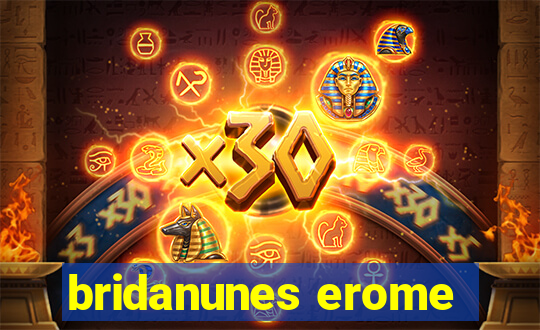 bridanunes erome